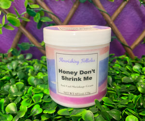 Honey Don't Shrink ME (Anti Curl Shrinkage Cream)